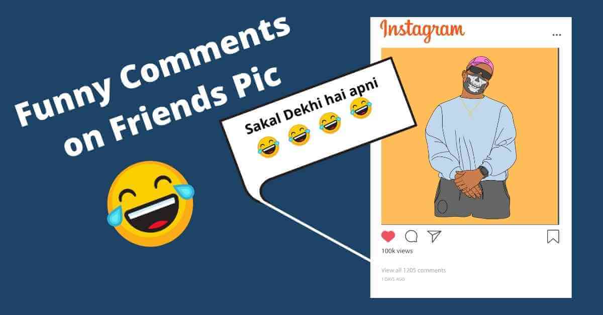 100+ Funny Comments On Friends Pic On Instagram In Hindi