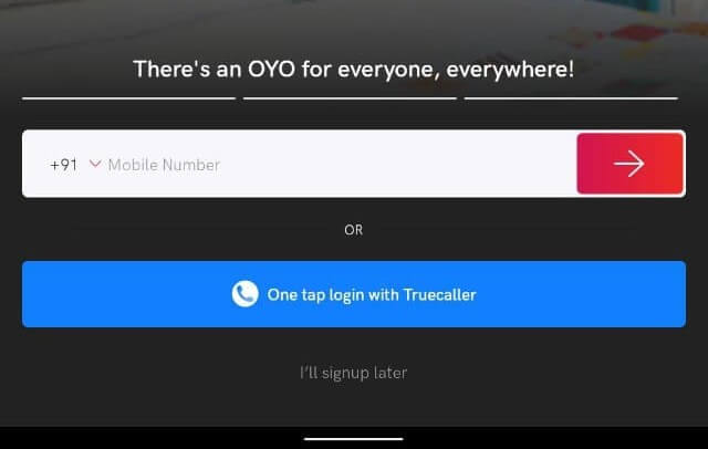 give you mobile number and press arrow in oyo app